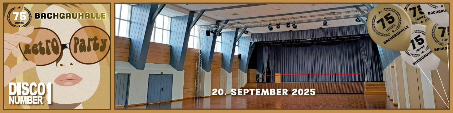 75 Jahre Bachgauhalle - Retro-Party mit DISCO Number 1