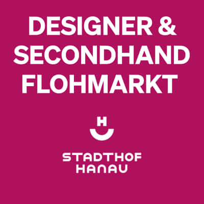 Designer & Secondhand Flohmarkt @Stadthof Hanau
